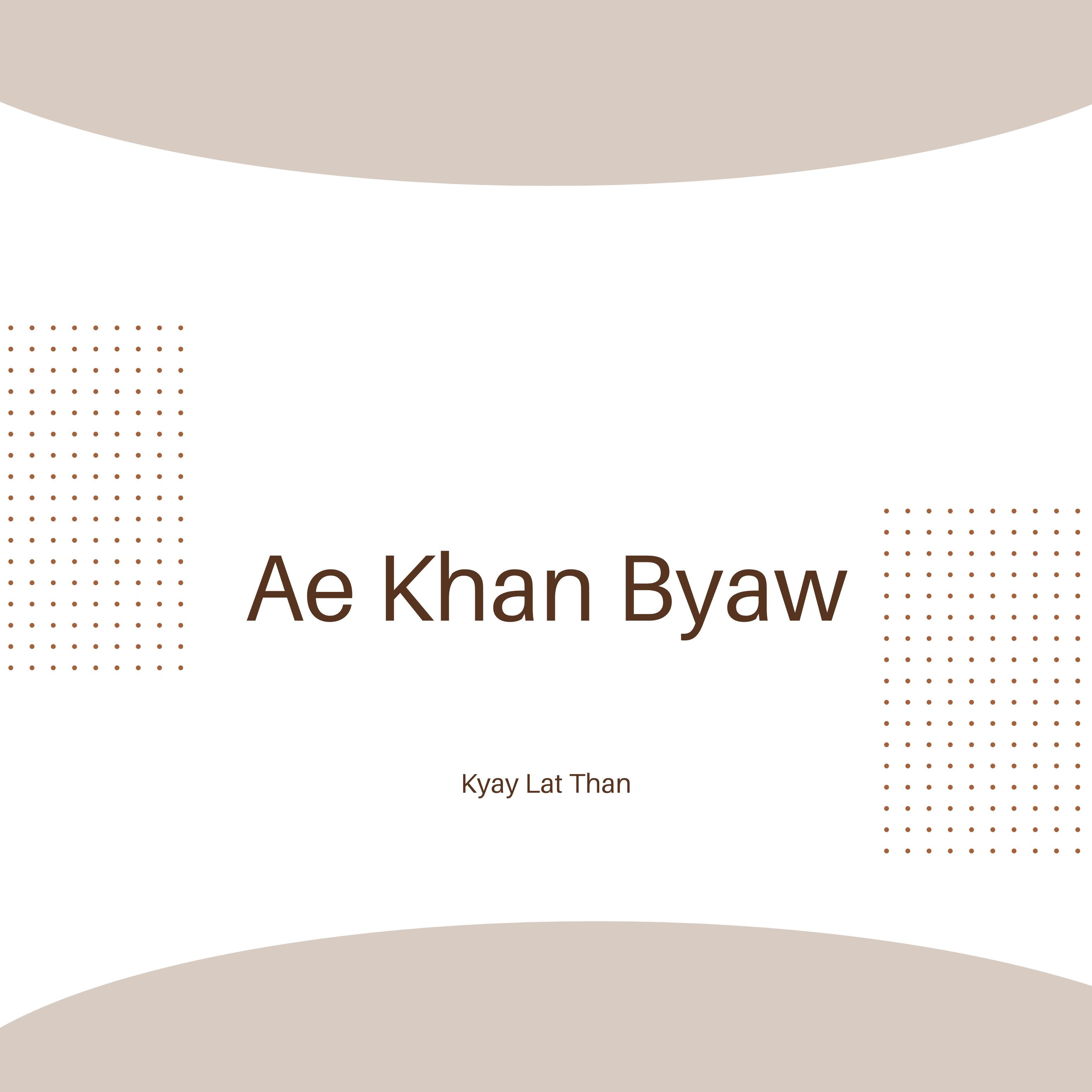 Ae Khan Byaw