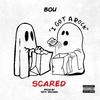 Bou - Scared