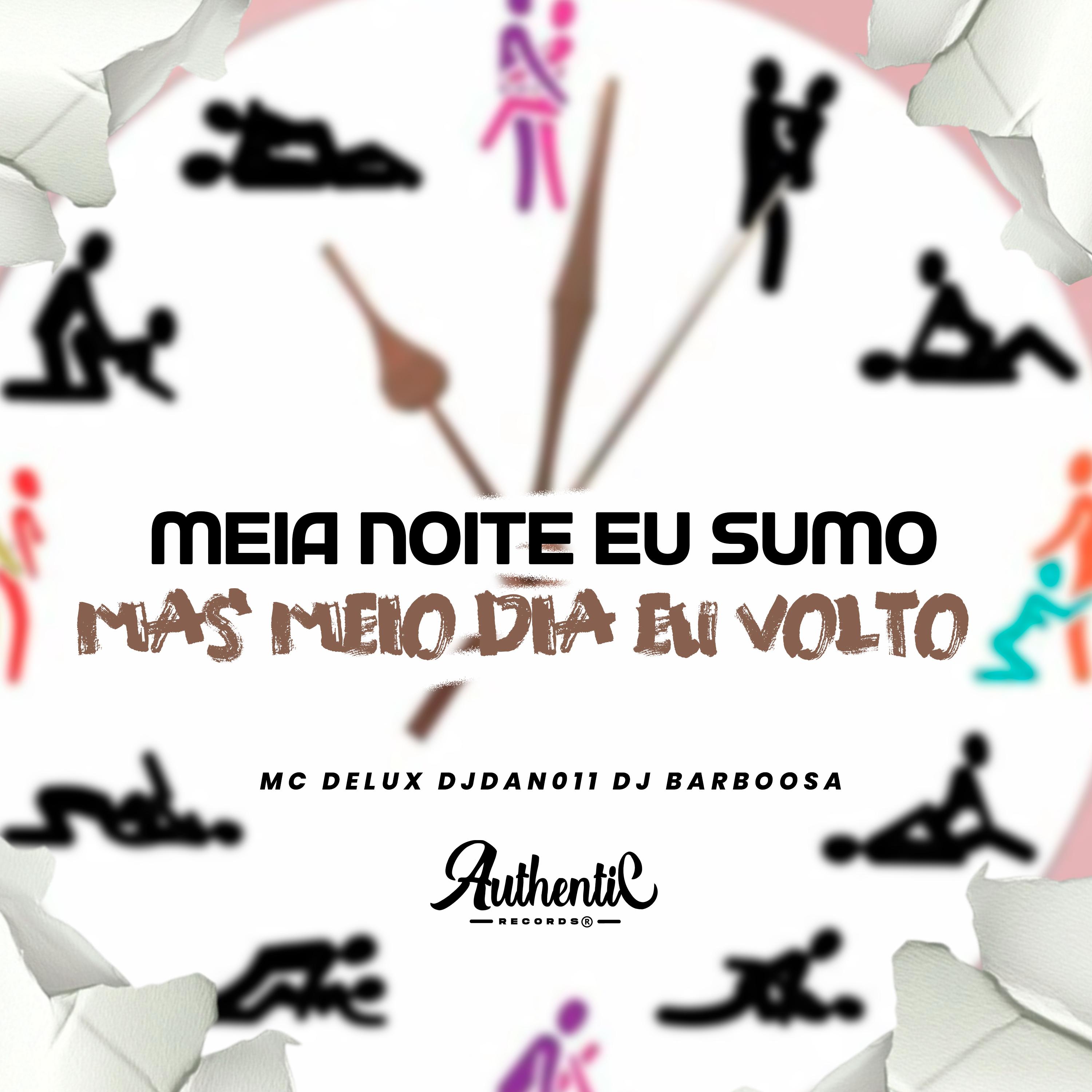 Meia Noite Eu Sumo Mas Meio Dia Eu Volto