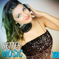 Better Music