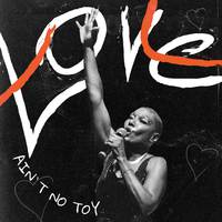 Love Ain't No Toy