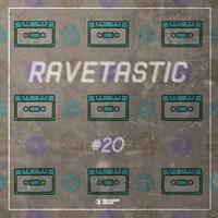 Ravetastic #20