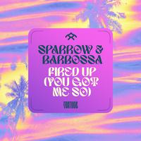 Fired Up (You Got Me So)
