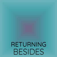 Returning Besides