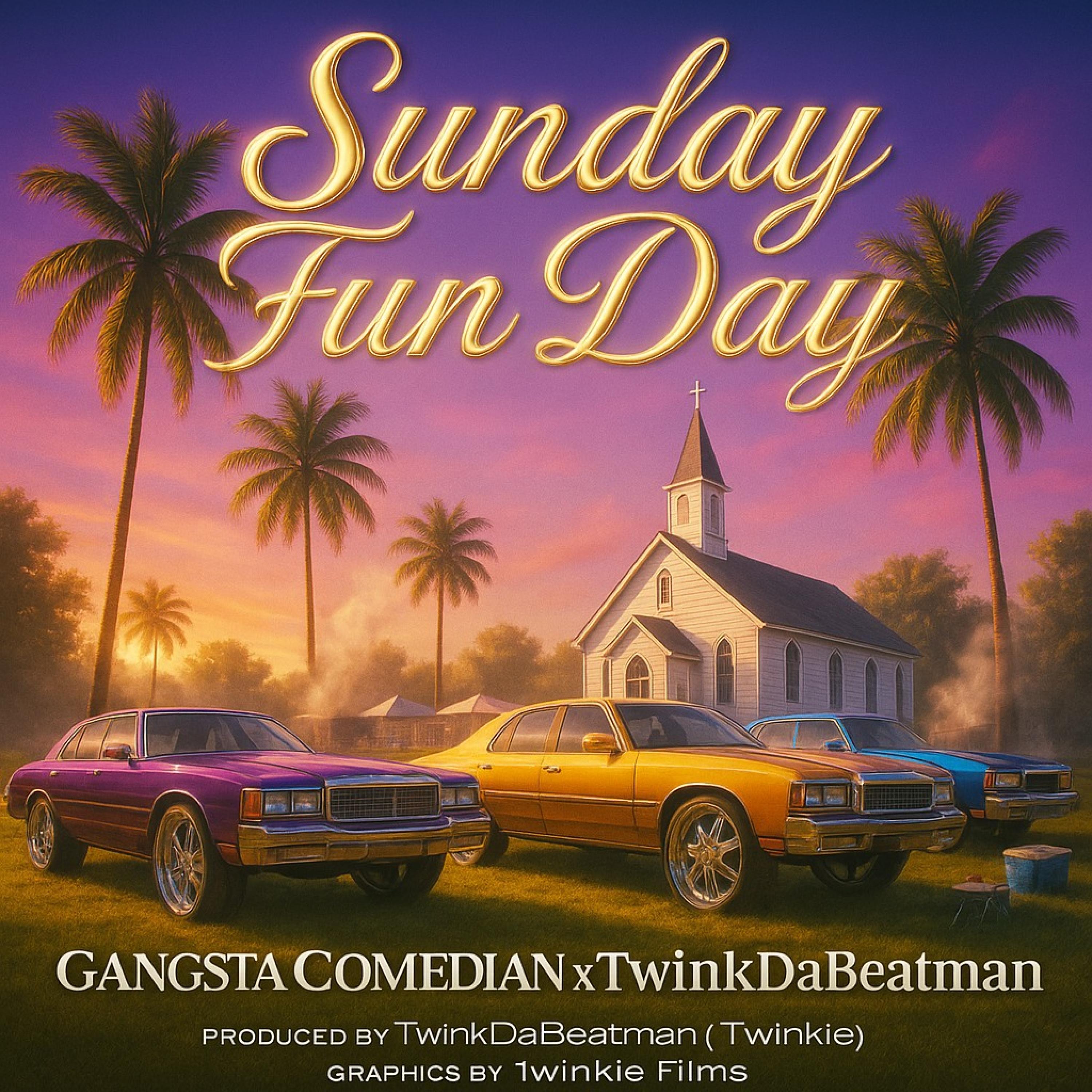 Sunday Fun Day (feat. Gangsta Comedian & Twinkdabeatman)