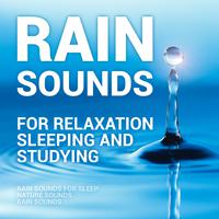 Rain Sounds for Relaxation, Sleeping and Studying