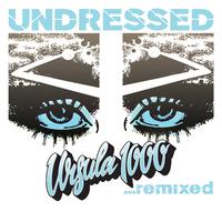 Undressed...remixed