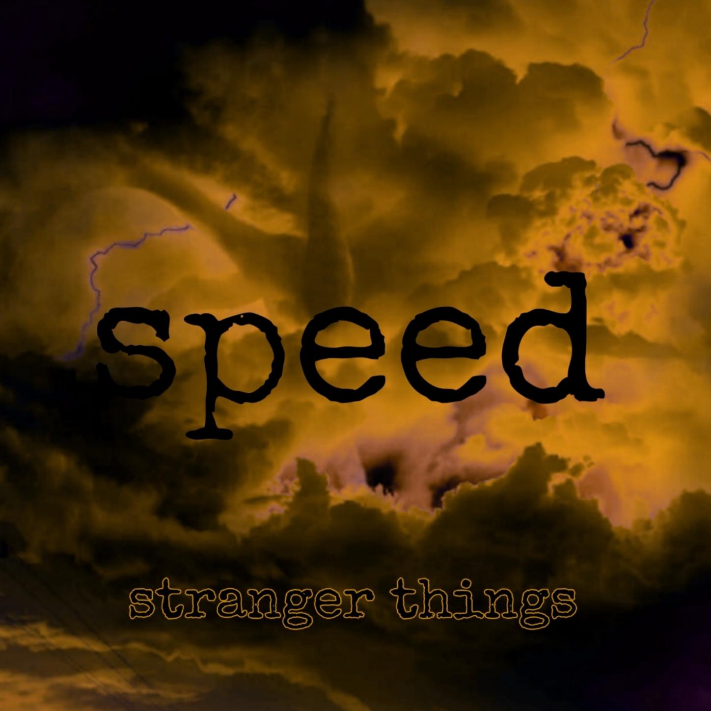 Stranger things (speed)