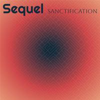 Sequel Sanctification