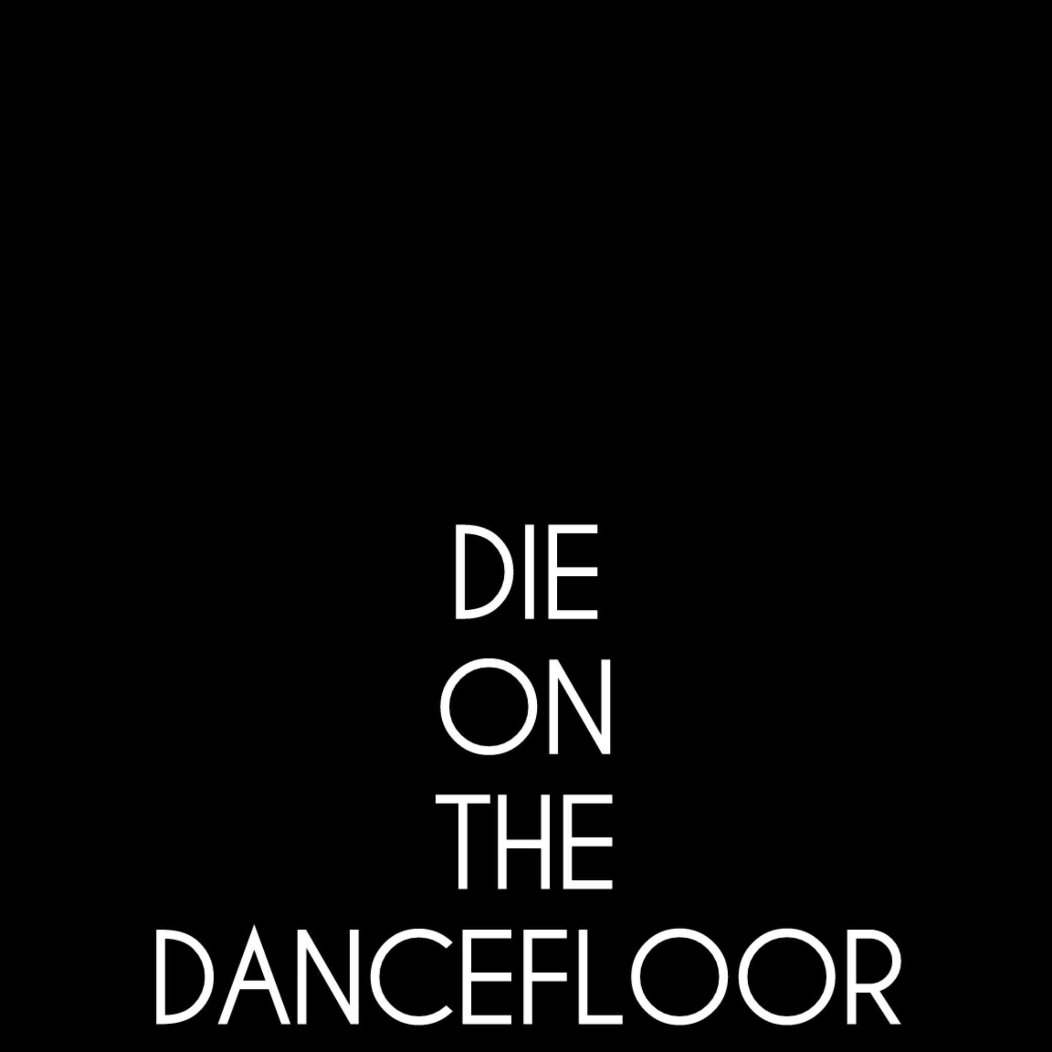 Die on the Dancefloor