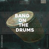 Bang On The Drums