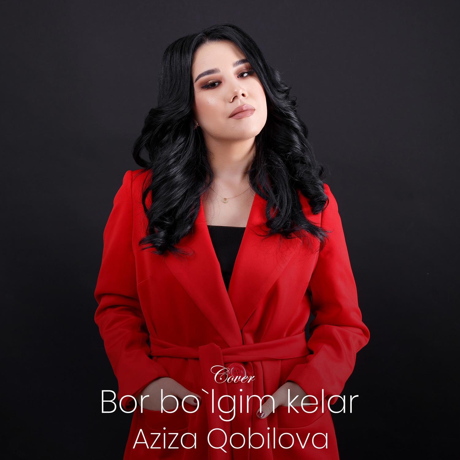 Bor bo`lgim kelar_Aziza Qobilova_Bor bo'lgim kelar | 在线播放_Bor bo`lgim kelar歌词_Bor bo`lgim kelar下载 | 网易云音乐