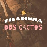 Pisadinha dos Cactos