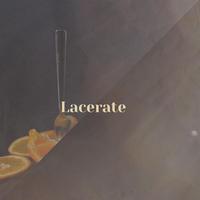 Lacerate