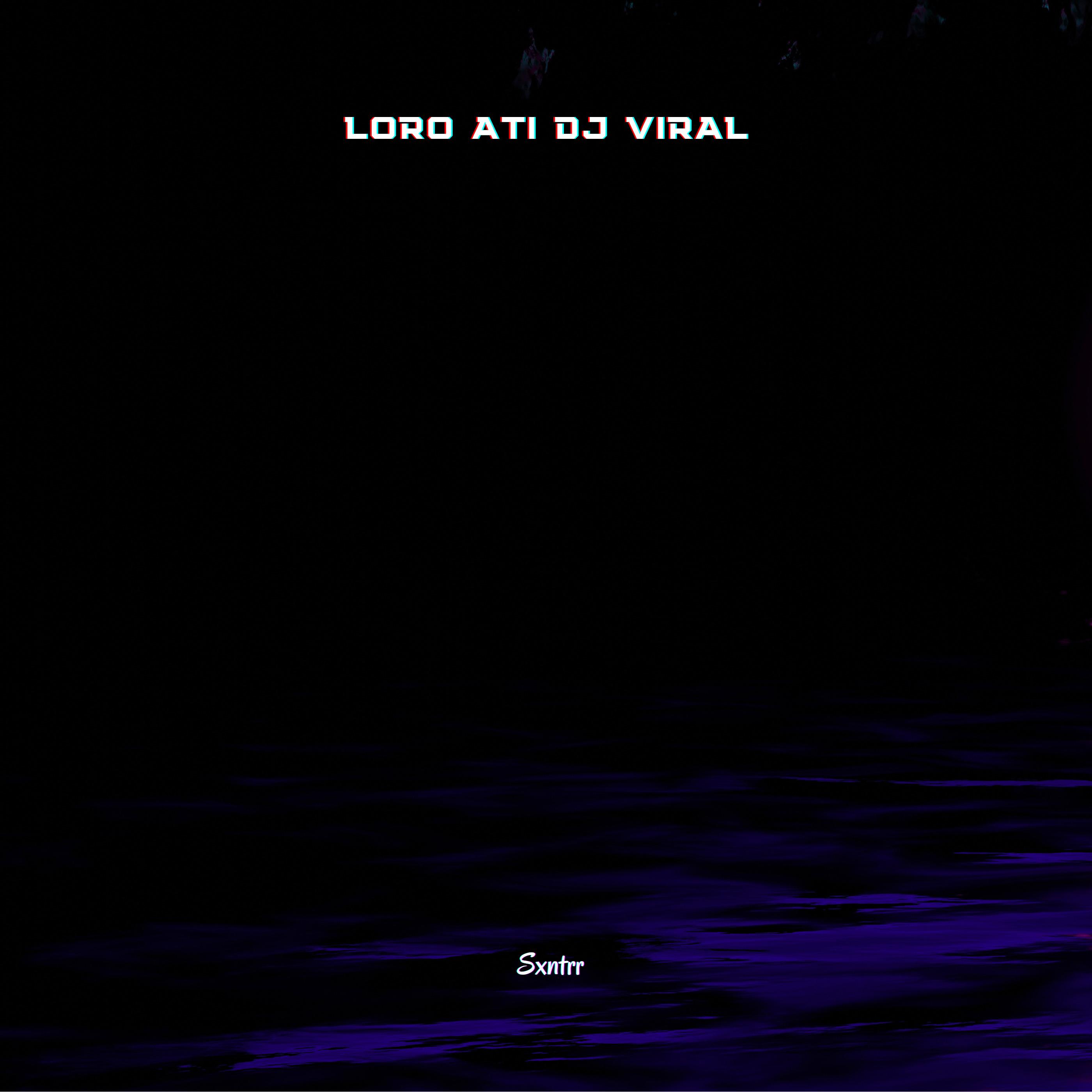 Loro Ati Dj Viral