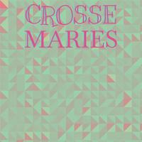 Crosse Maries