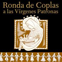 Ronda de Coplas a las Vírgenes Patronas