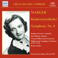 MAHLER: Kindertotenlieder / Symphony No. 4 (Ferrier) (1945, 1949)