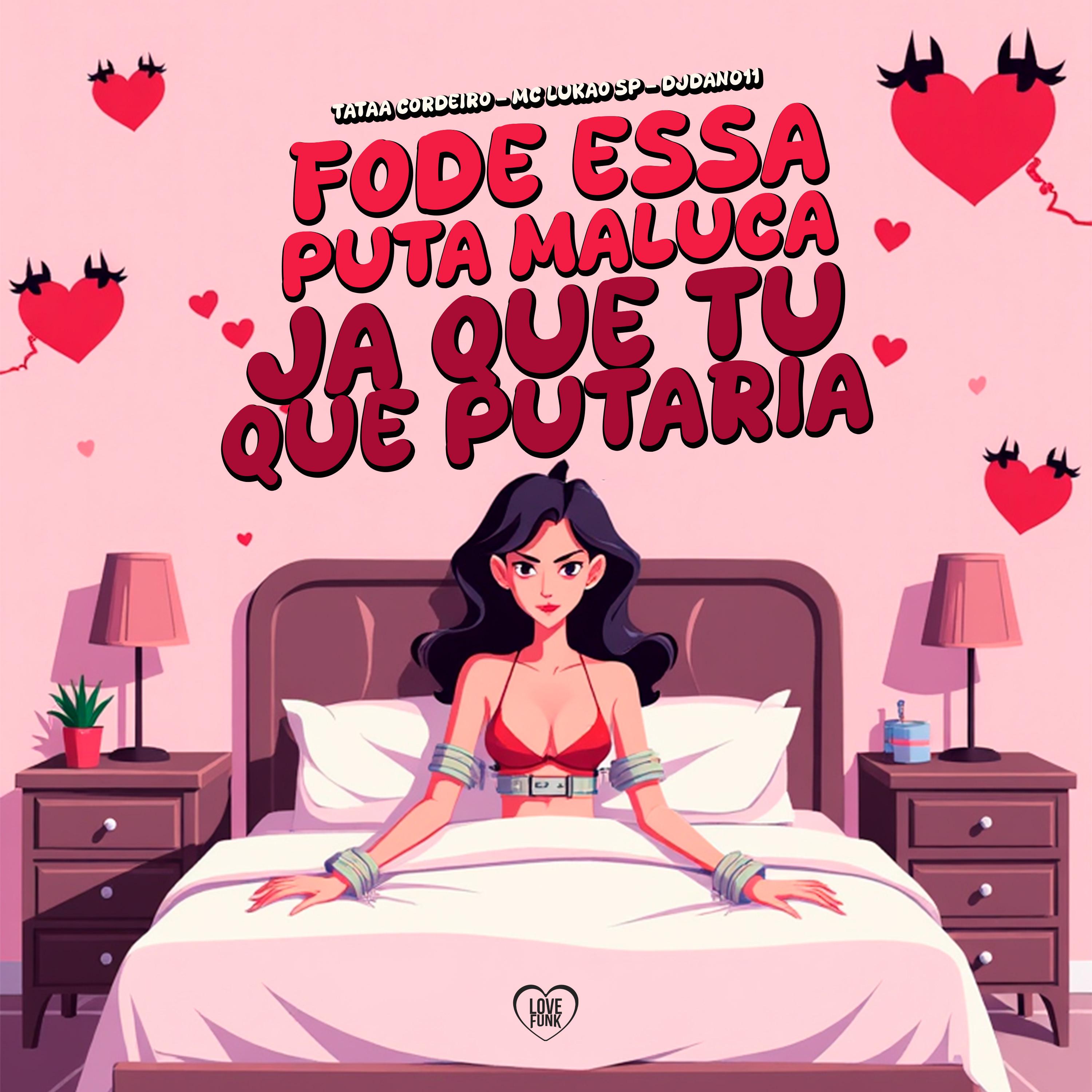 Fode Essa Puta Maluca Já Que Tu Que Putaria