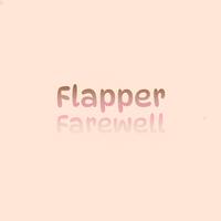 Flapper Farewell