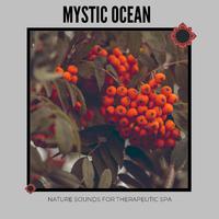 Mystic Ocean: Nature Sounds for Therapeutic Spa