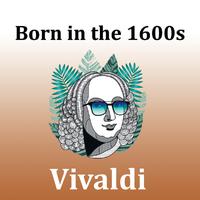 Born in the 1600s: Vivaldi