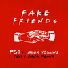 PS1 - Fake Friends (PBH & Jack Remix)