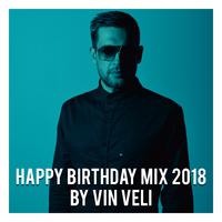 Happy Birthday Mix 2018 By Vin Veli