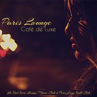 Paris Lounge Café de Luxe – Musique lounge sensuelle pour club, boîtes de nuit, restaurants & maisons de plaisir