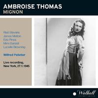 THOMAS, A.: Mignon [Opera] (Stevens, Melton, Pinza, Benzell, Browning, Metropolitan Opera Chorus and Orchestra, Pelletier) (1945)