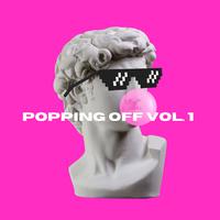 Popping Off Vol.1