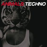 Animal Techno (Best Selection Techno Music)