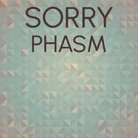 Sorry Phasm