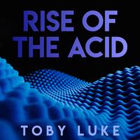 Rise of the Acid