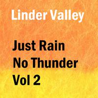 Just Rain No Thunder, Vol. 2