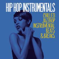 Hip Hop Instrumentals (Chilled JazzHop Instrumental Beats & Breaks)