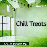 Chill Treats Vol. 1 (Chilled Mindset Mix)