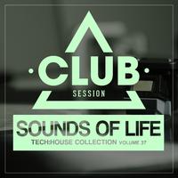 Sounds of Life - Tech:House Collection, Vol. 37