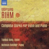 RIHM, W.: Violin and Piano Works (Tianwa Yang, Rimmer)