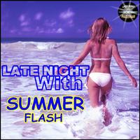 Late Night With Summer Flash