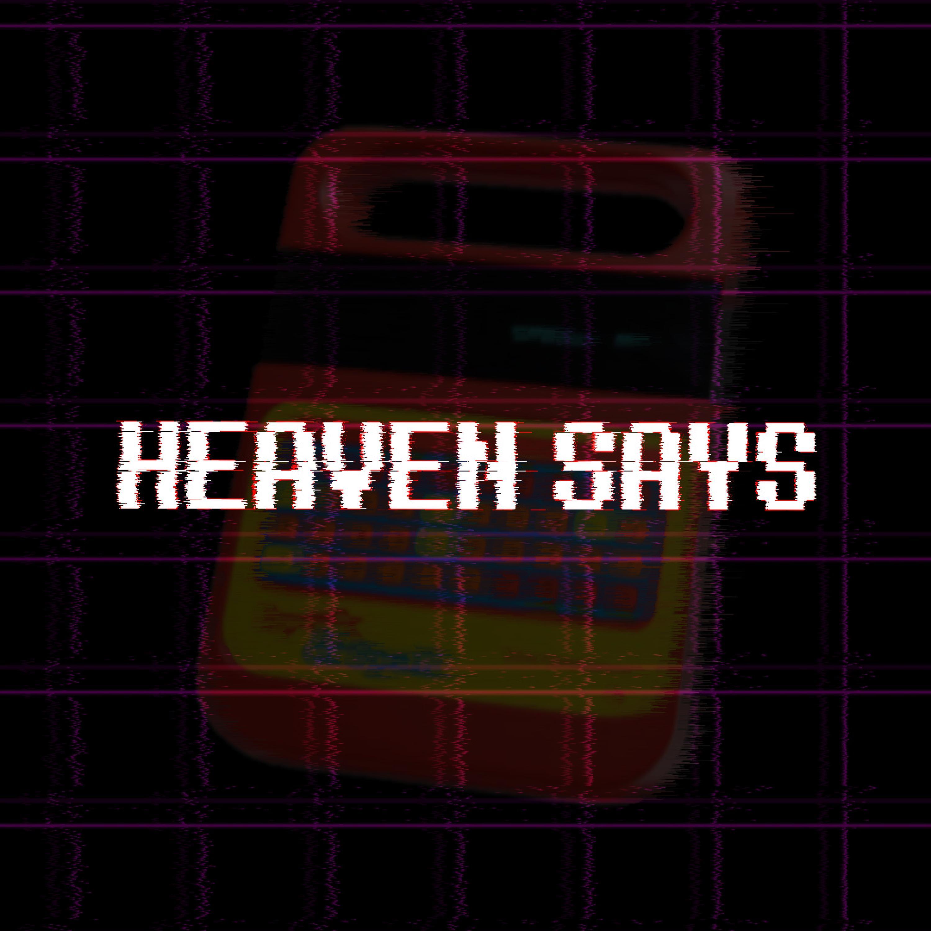 HEAVEN SAYS._Chart_HEAVEN SAYS. | 在线播放_HEAVEN SAYS.歌词_HEAVEN SAYS.下载 | 网易云音乐