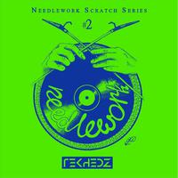 Needlework #2: Scratch Series (feat. Dusty Ohms, Able8, DJ Keeper, DJ Pac1, DJ Odilon, DJ Chemielix, DJ Ph, DJ Cross, DJ Jabba Tha Kut, DJ Bulb & DJ S-Trix)