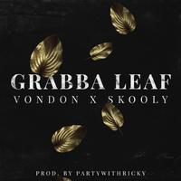 Grabba Leaf (feat. Skooly)