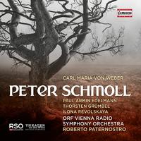 WEBER, C.M. von: Peter Schmoll und seine Nachbarn [Opera] (Edelmann, Grümbel, Revolskaya, Vienna Radio Symphony, Paternostro)