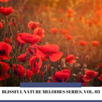 Blissful Nature Melodies Series, Vol. 03