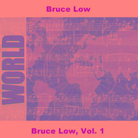 Bruce Low, Vol. 1