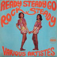 Ready Steady Go Rock Steady