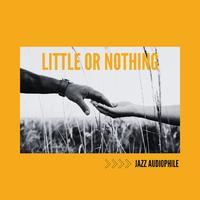 Little or Nothing