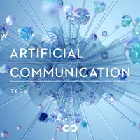 Tech: Artificial Communication