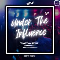 Under The Influence (TikTok Edit) [Remix]